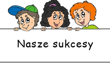 Sukcesy uczniów edukacji wczesnoszkolnej